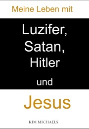 GERMAN EBOOK: Meine Leben mit Luzifer, Satan, Hitler und Jesus